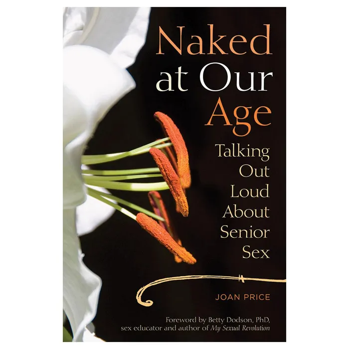 Couples Hachette Book Group Naked at Our Age Talking Out Loud About Senior Sex Couples Hachette Book Group Naked at Our Age Talking Out Loud About Senior Sex